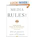 Media Rules!: Mastering Today's Technology to Connect With and Keep Your Audience