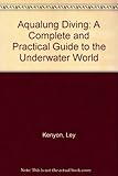 Aqualung diving : a complete and practical guide to the underwater world
