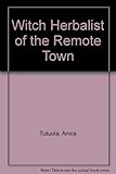 The witch-herbalist of the remote town