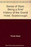 A sense of style, being a brief history of the Grand Hotel, Scarborough
