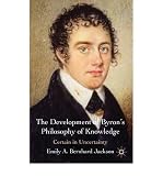 Produkt-Bild: The Development of Byron's Philosophy of Knowledge: Certain in Uncertainty [ THE DEVELOPMENT OF BYRON'S PHILOSOPHY OF KNOWLEDGE: CERTAIN IN UNCERTAINTY ] by Bernhard Jackson, Emily A. (Author) Dec-07-2010 [ Hardcover ]