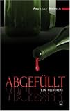 Details zu "Abgef&uuml;llt: Ein Wein-Krimi"