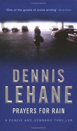 Prayers For Rain by Lehane, Dennis (2006) Paperback