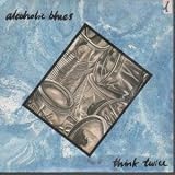 ALCOHOLIC BLUES 7 INCH (7" VINYL 45) UK CONSCIENCE 1988