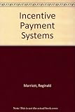 Incentive payment systems : a review of research and opinion