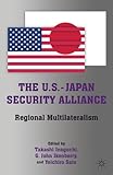 The U.S.-Japan security alliance : regional multilateralism