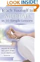 Teach Yourself to Meditate in 10 Simple Lessons: Discover Relaxation and Clarity of Mind in Just Minutes a Day