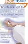 Teach Yourself to Meditate in 10 Simple Lessons: Discover Relaxation and Clarity of Mind in Just Minutes a Day