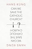 Can we save the Catholic Church?