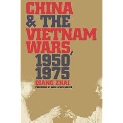 China and the Vietnam Wars, 1950-1975 (New Cold War History)