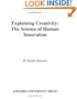 Explaining Creativity: The Science of Human Innovation
