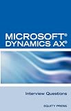 Microsoft® Dynamics AX® Interview Questions: Unofficial Microsoft Dynamics AX Axapta Certification Review