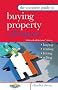 The Complete Guide to Buying Property in France: Buying, Letting, Renting, Selling