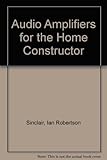 Audio amplifiers for the home constructor