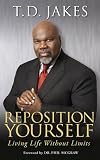 Reposition Yourself: Living Life Without Limits