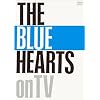 THE BLUE HEARTS on TV [DVD]