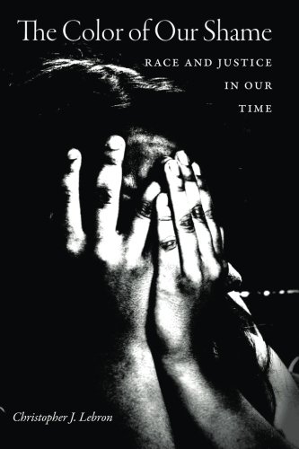 The Color of Our Shame: Race and Justice in Our Time