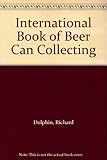 The international book of beer can collecting