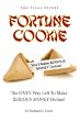 Fortune Cookie: The Final Secret (The ONLY Way Left to Make $ERIOUS MONEY Online!) (Competitive Advantage)