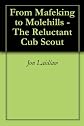 From Mafeking to Molehills - The Reluctant Cub Scout