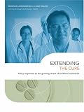 Extending the Cure: Policy Responses to the Growing Threat of Antibiotic Resistance (Rff Press)
