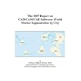 The 2007 Report on CAD CAM CAE Software: World Market Segmentation by City