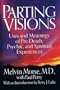 Parting Visions:: Pre-Death Visions and Spiritual Experiences