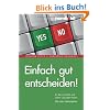 Einfach gut entscheiden! Schnell und sicher L�sungen finden. Mit vielen Fallbeispielen