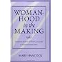 Womanhood In The Making: Domestic Ritual And Public Culture In Urban South India