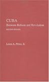 Cuba: Between Reform and Revolution (Latin American Histories)