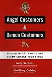 Angel Customers and Demon Customers: Discover Which is Which and Turbo-Charge Your Stock