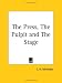 Book The Press, The Pulpit and The Stage