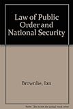 Brownlie's law of public order and national security