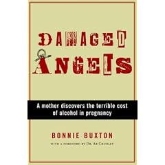 Damaged Angels : A Mother Discovers the Terrible Cost of Alcohol in Pregnancy