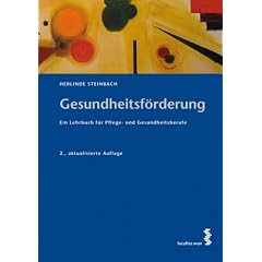 Gesundheitsf�rderung: Ein Lehrbuch f�r Pflege- und Gesundheitsberufe