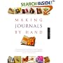 Making Journals by Hand: 20 Creative Projects for Keeping Your Thoughts