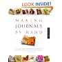 Making Journals by Hand: 20 Creative Projects for Keeping Your Thoughts