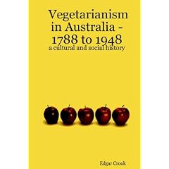 Vegetarianism in Australia - 1788 to 1948: a cultural and social history