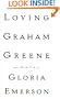 Loving Graham Greene: A Novel