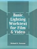 Basic Lighting Worktext for Film and Video