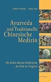 Zoom Produkt-Bild: Ayurveda und Traditionelle Chinesische Medizin. Die beiden &auml;ltesten Heilsysteme der Welt im Vergleich