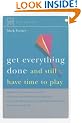 Get Everything Done and Still Have Time to Play