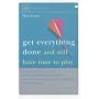 Get Everything Done and Still Have Time to Play
