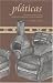 Book Platicas: Conversations With Hispano Writers of New Mexico