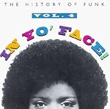 In Yo' Face!: The History of Funk, Vol. 4