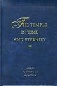 The Temple in Time & Eternity (Temples Through the Ages, No. 2)