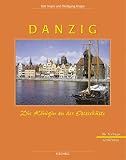 Danzig - Die K&ouml;nigin an der Ostseek&uuml;ste - Ralf Freyer, Wolfgang Knape