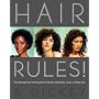 Hair Rules!: The Ultimate Hair-Care Guide for Women with Kinky, Curly, or Wavy Hair