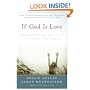 If God Is Love : Rediscovering Grace in an Ungracious World