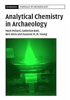 Analytical Chemistry in Archaeology (Cambridge Manuals in Archaeology)